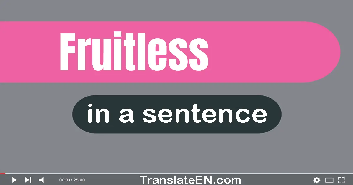 Fruitless in a sentence