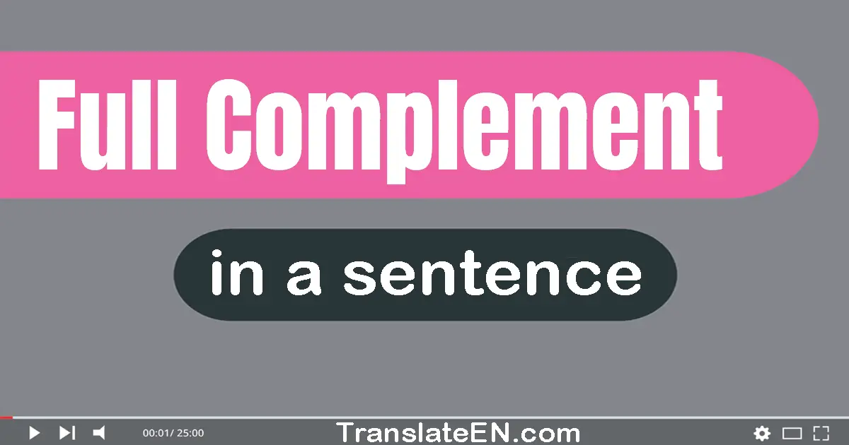 Full Complement in a sentence