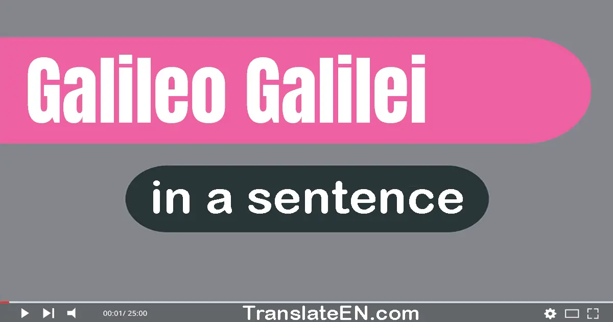 Galileo Galilei in a sentence