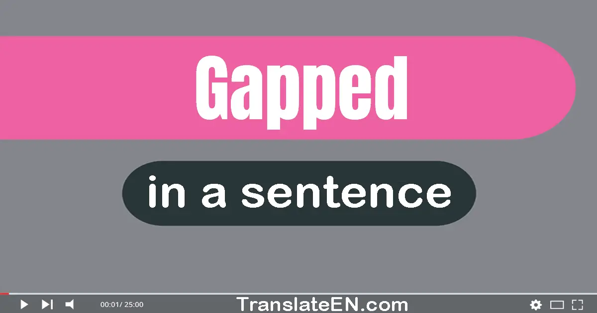 Gapped in a sentence