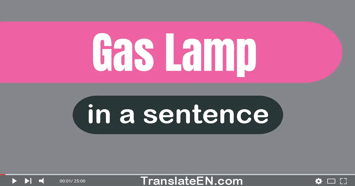 Gas Lamp in a sentence