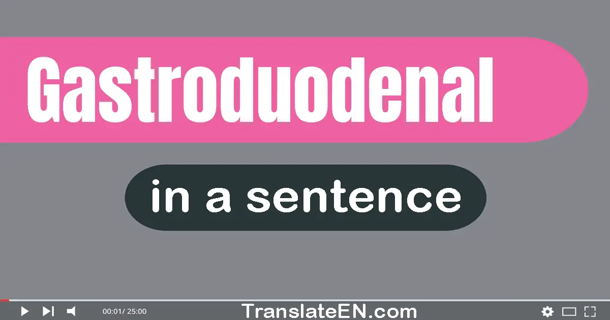 Gastroduodenal in a sentence