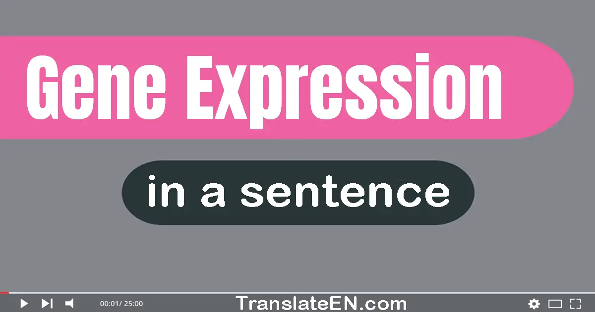 Gene Expression in a sentence