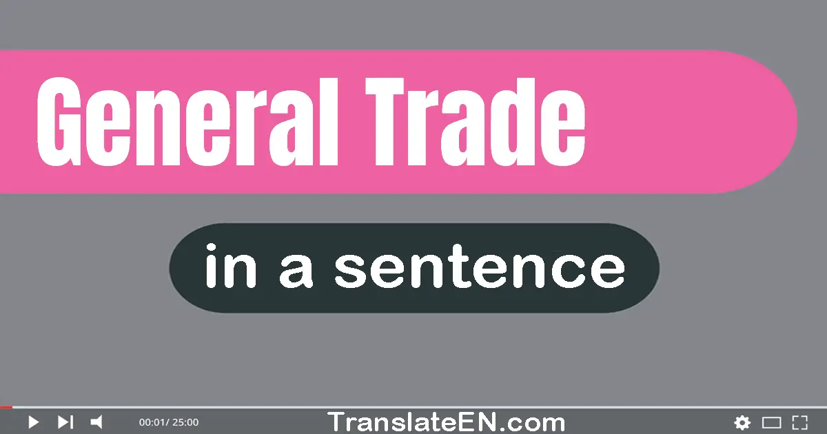 General Trade in a sentence