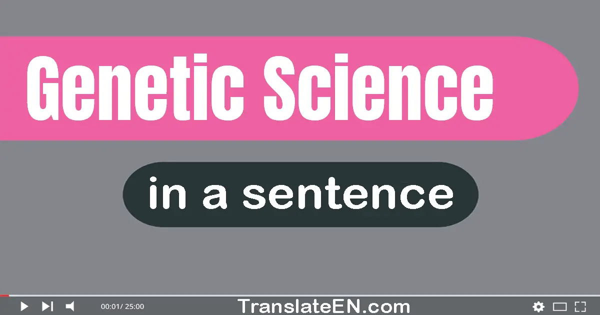 Genetic Science in a sentence