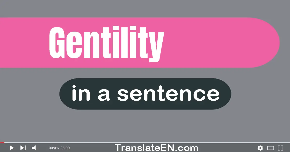 Gentility in a sentence