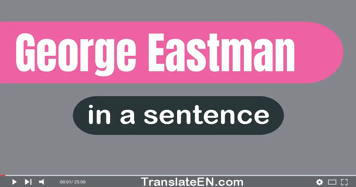 George Eastman in a sentence