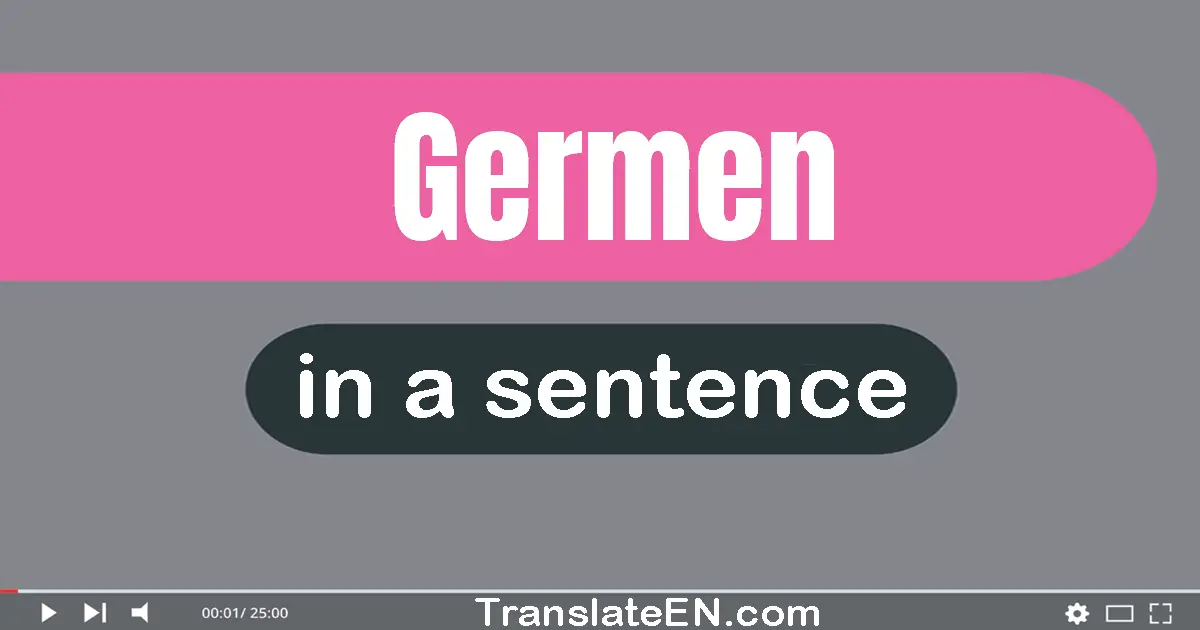 Use "germen" in a sentence | "germen" sentence examples