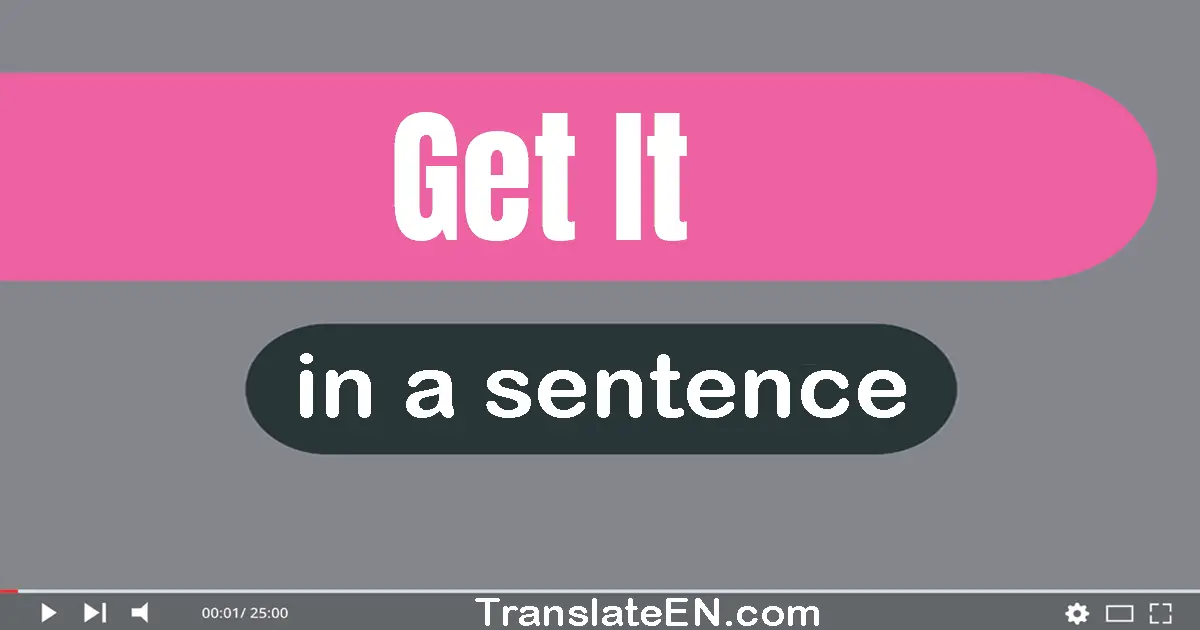 Get It in a sentence