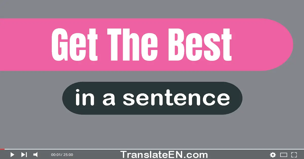 Get The Best in a sentence