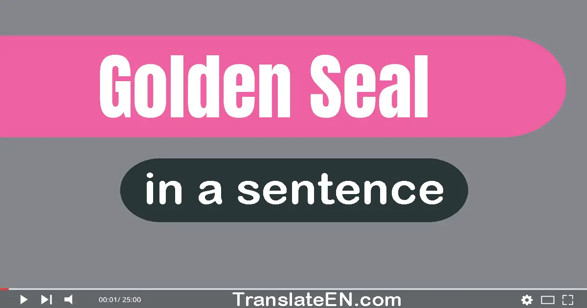 Golden Seal in a sentence