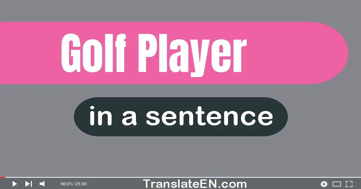 Golf Player in a sentence