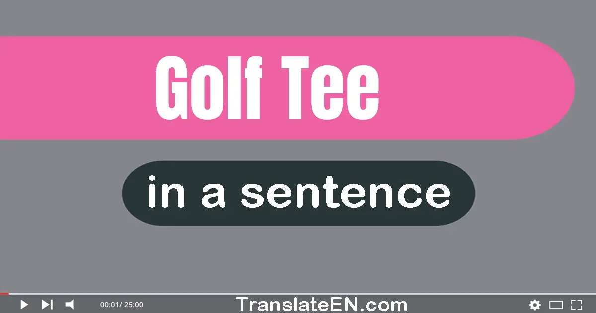 Golf Tee in a sentence