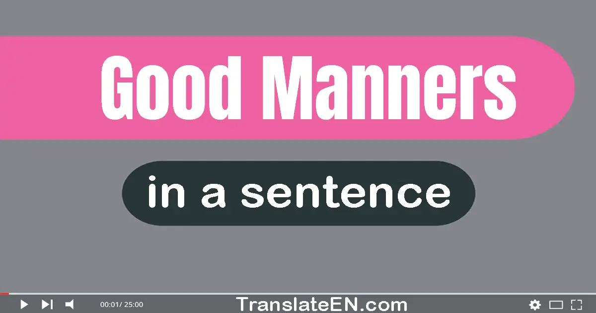 Good Manners in a sentence