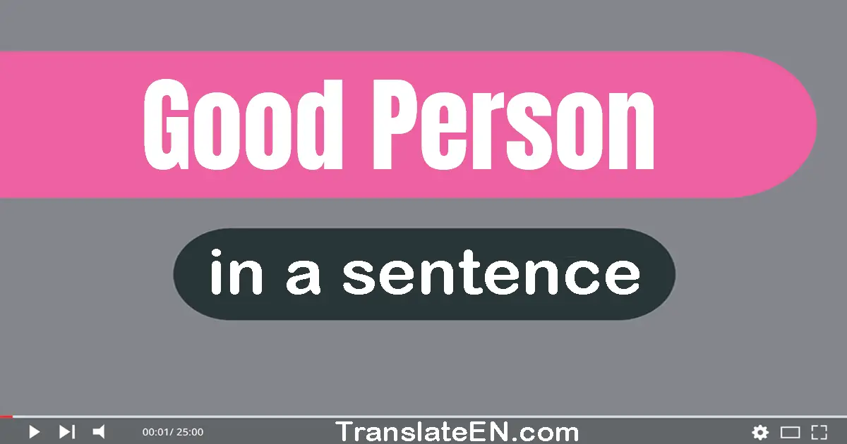 Good Person in a sentence