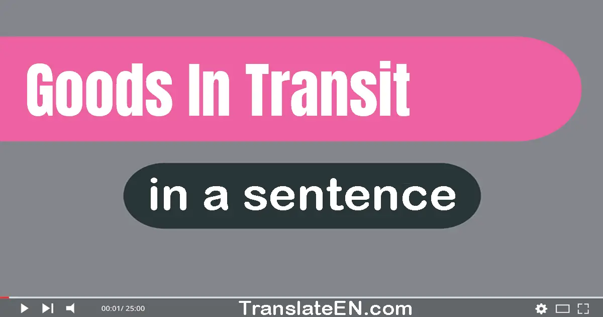 Goods In Transit in a sentence