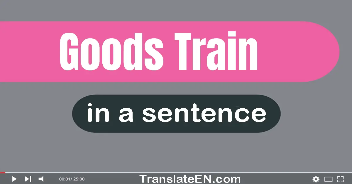 Goods Train in a sentence