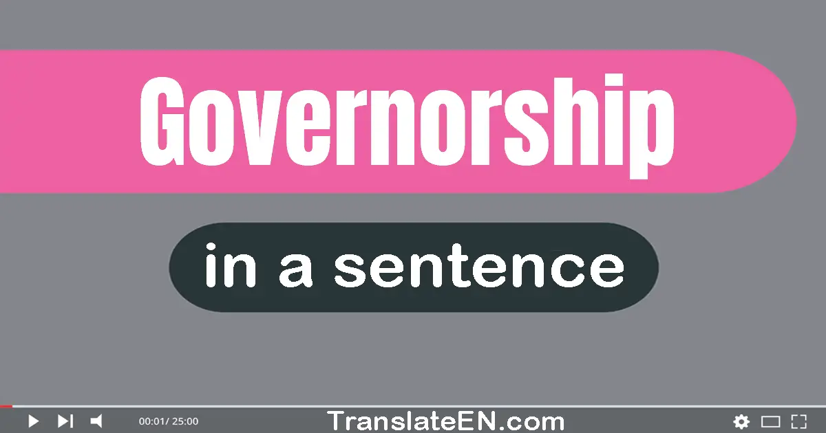 Governorship in a sentence