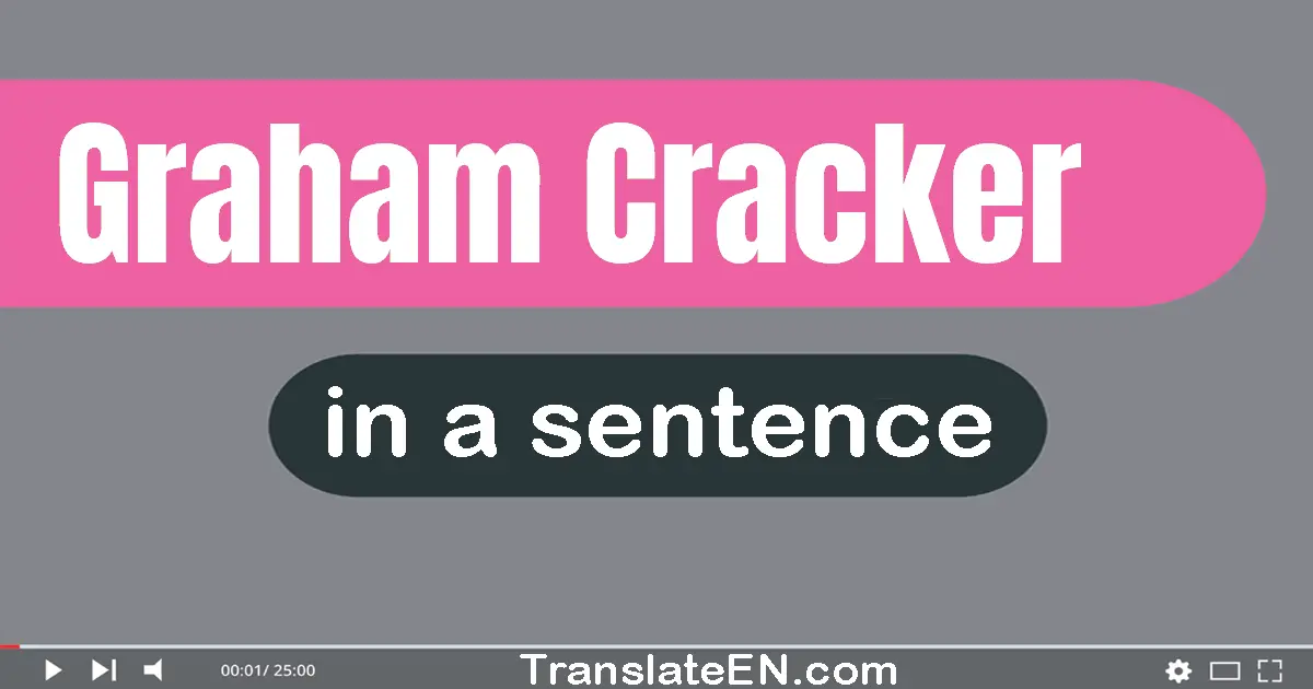 Use "graham cracker" in a sentence | "graham cracker" sentence examples