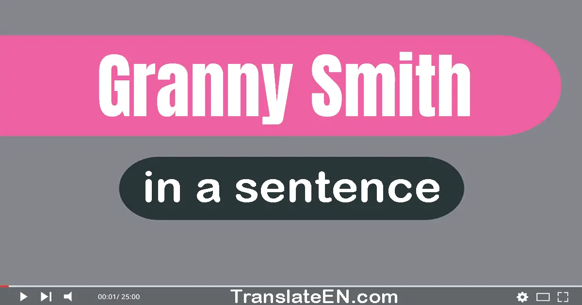 Granny Smith in a sentence