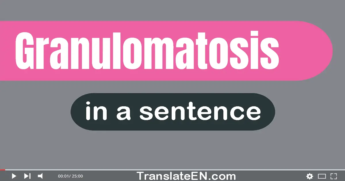 Granulomatosis in a sentence