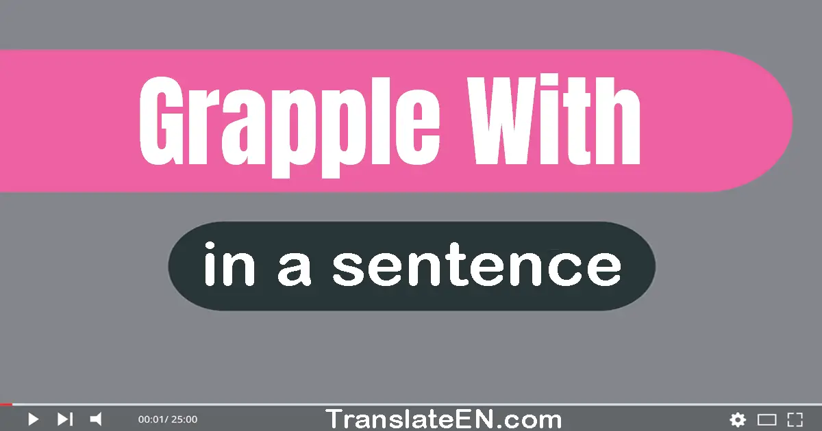 Grapple With in a sentence