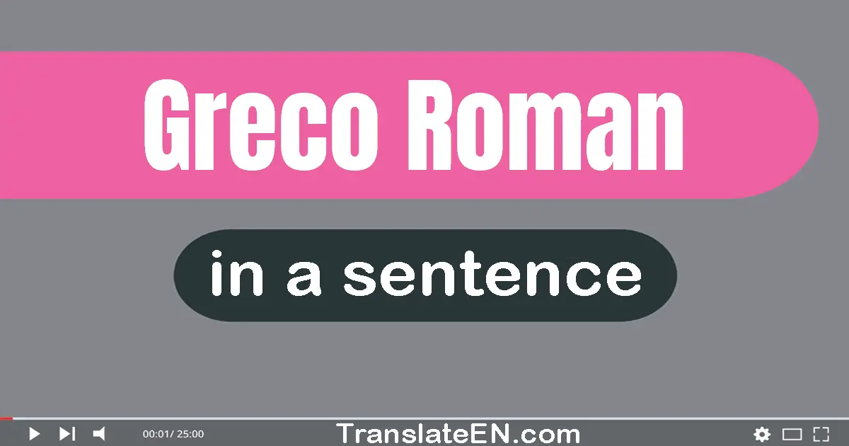 Greco-roman in a sentence