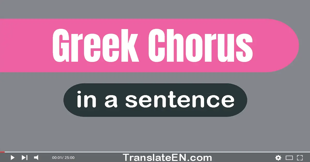 Greek Chorus in a sentence