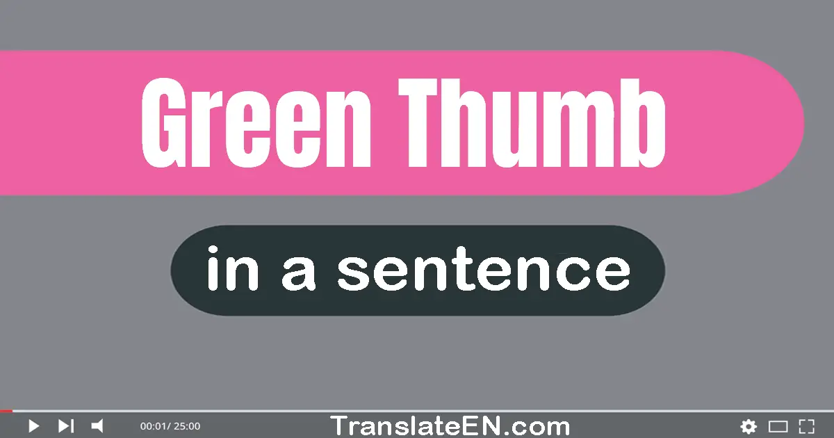 Green Thumb in a sentence