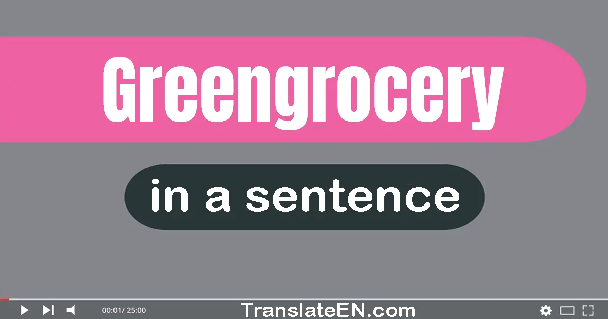 Greengrocery in a sentence