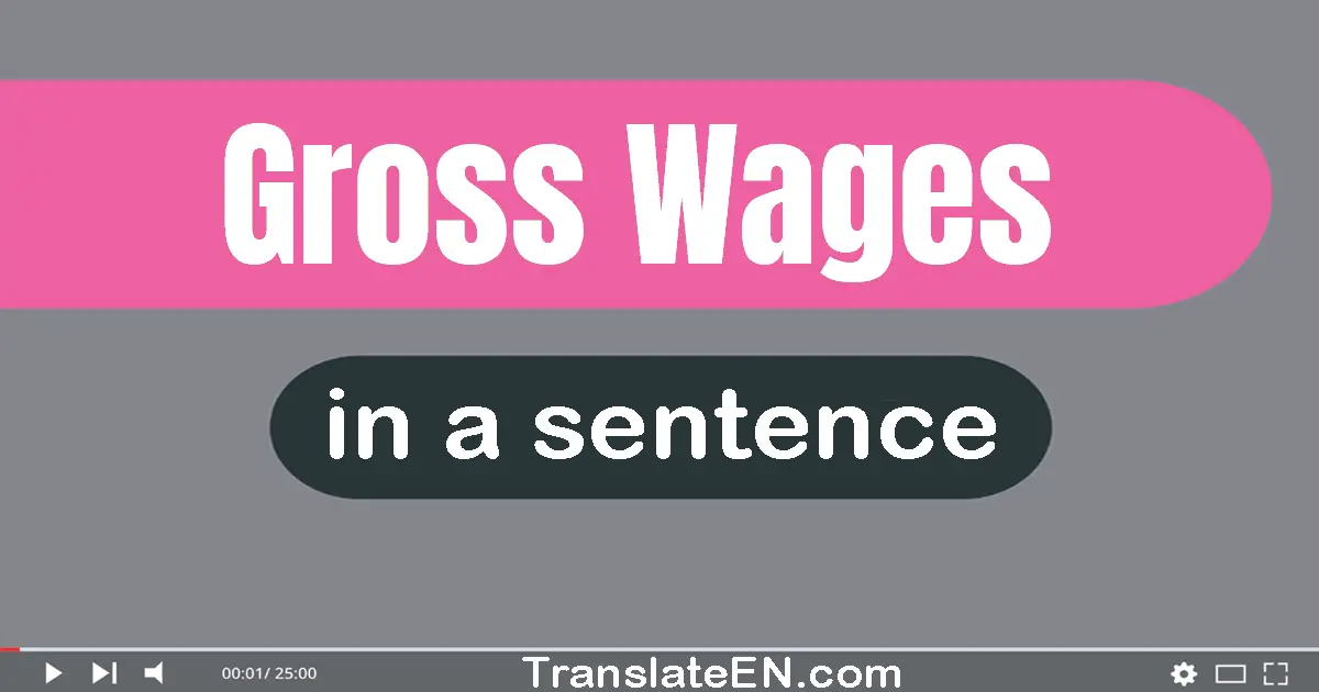 Gross Wages in a sentence