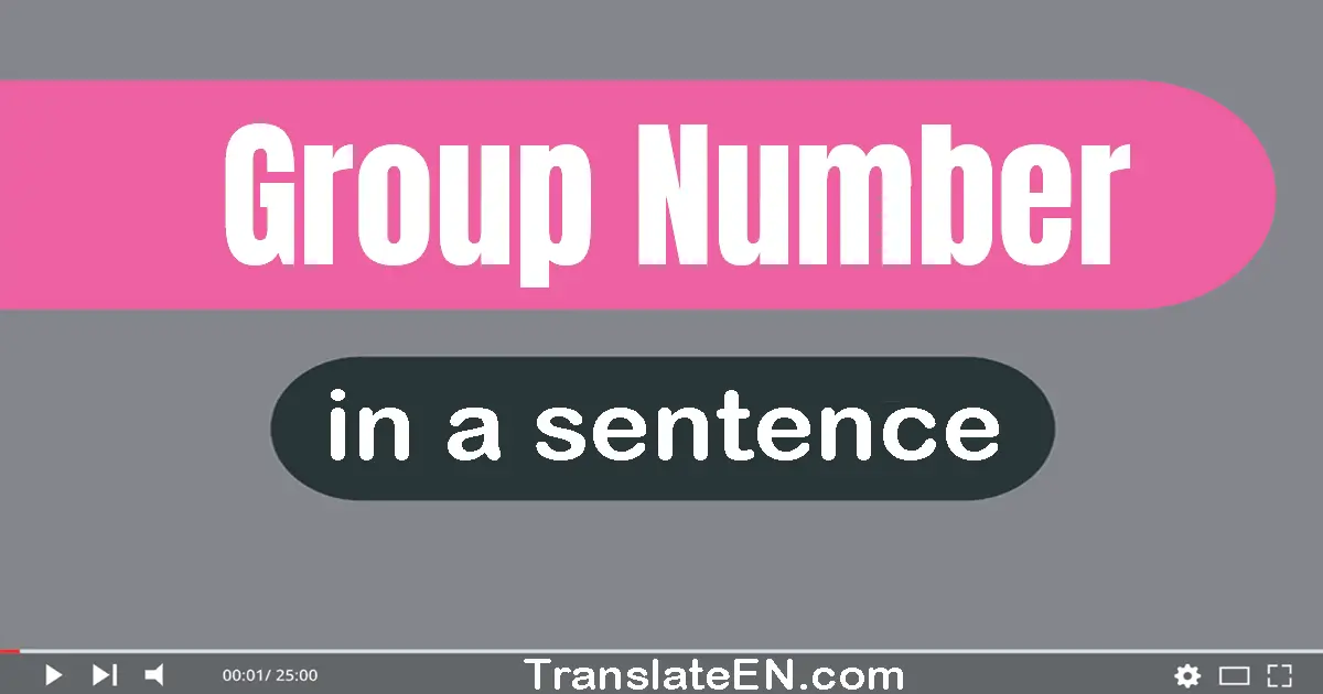 Group Number in a sentence