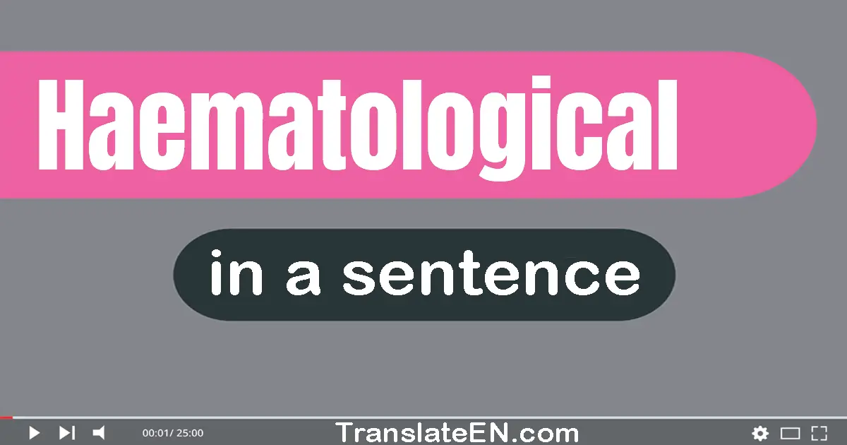 Haematological in a sentence