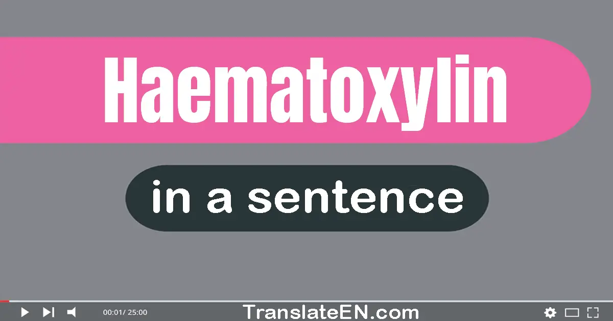 Haematoxylin in a sentence