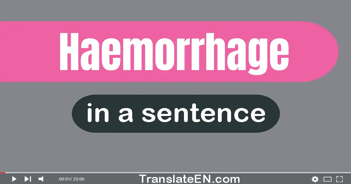 Haemorrhage in a sentence