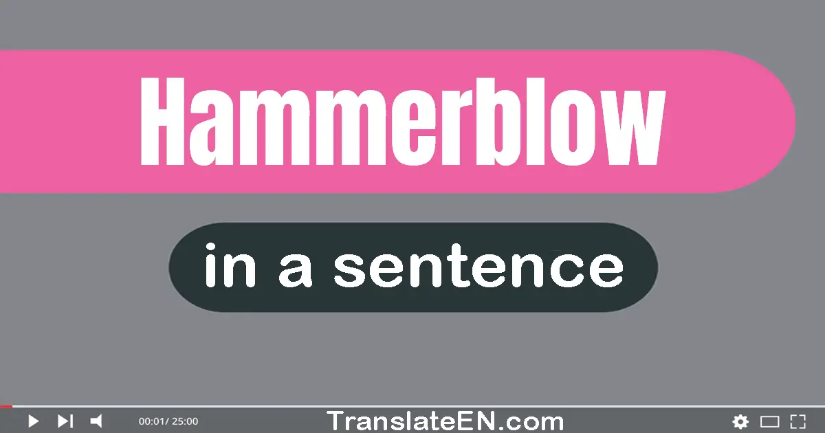 Hammerblow in a sentence