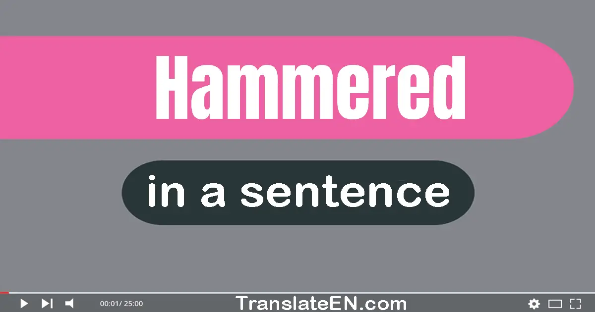 Hammered in a sentence