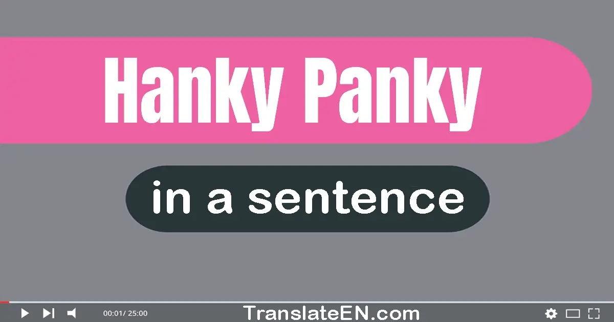 Hanky-panky in a sentence