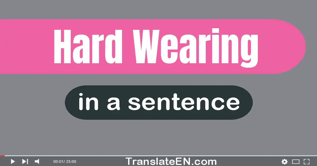 Hard-wearing in a sentence