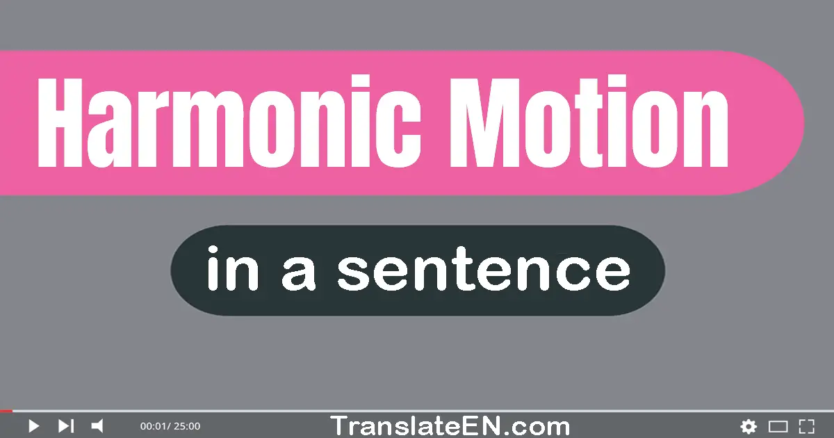 Harmonic Motion in a sentence