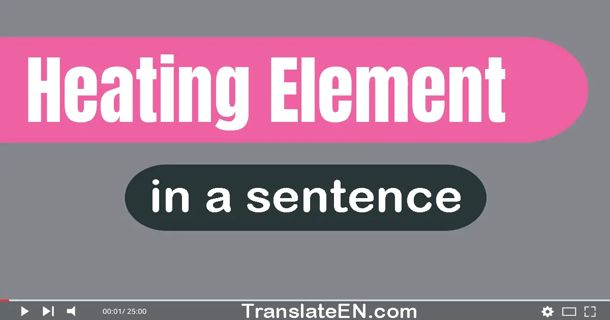 Heating Element in a sentence