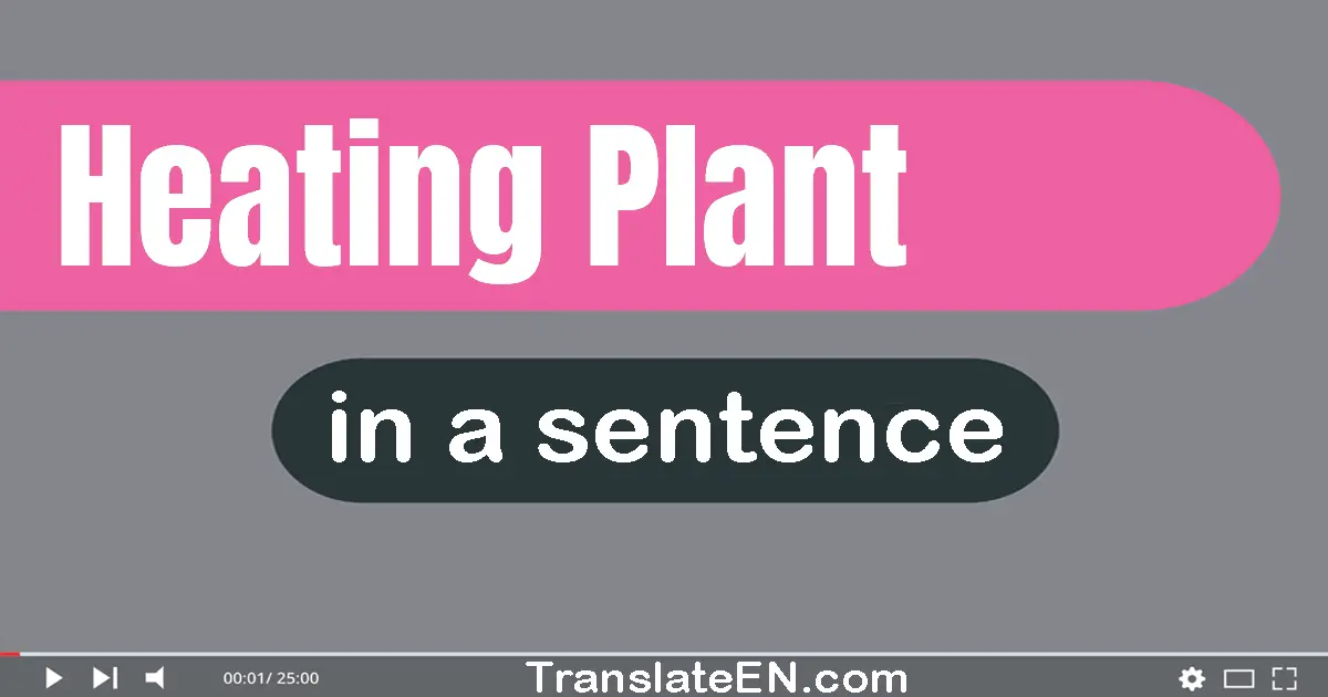 Heating Plant in a sentence