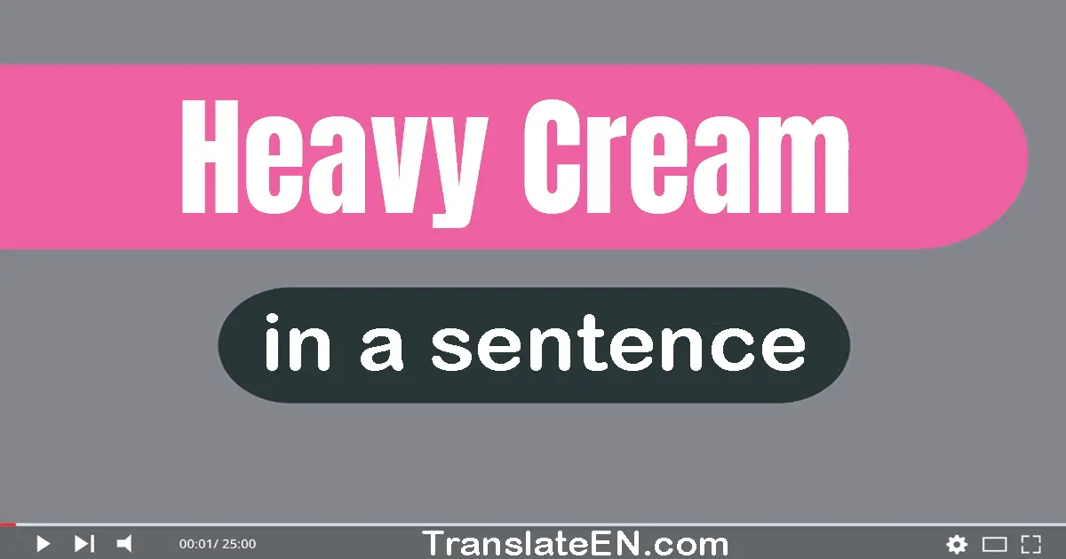 Heavy Cream in a sentence