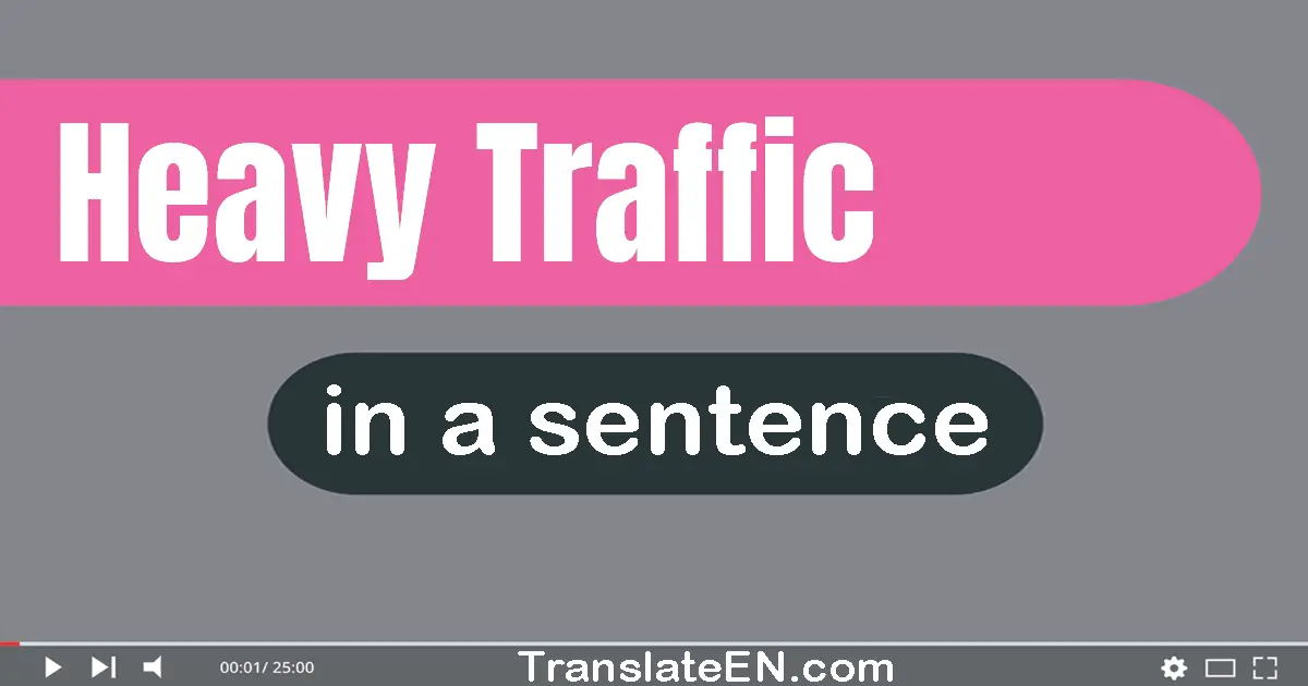 Heavy Traffic in a sentence