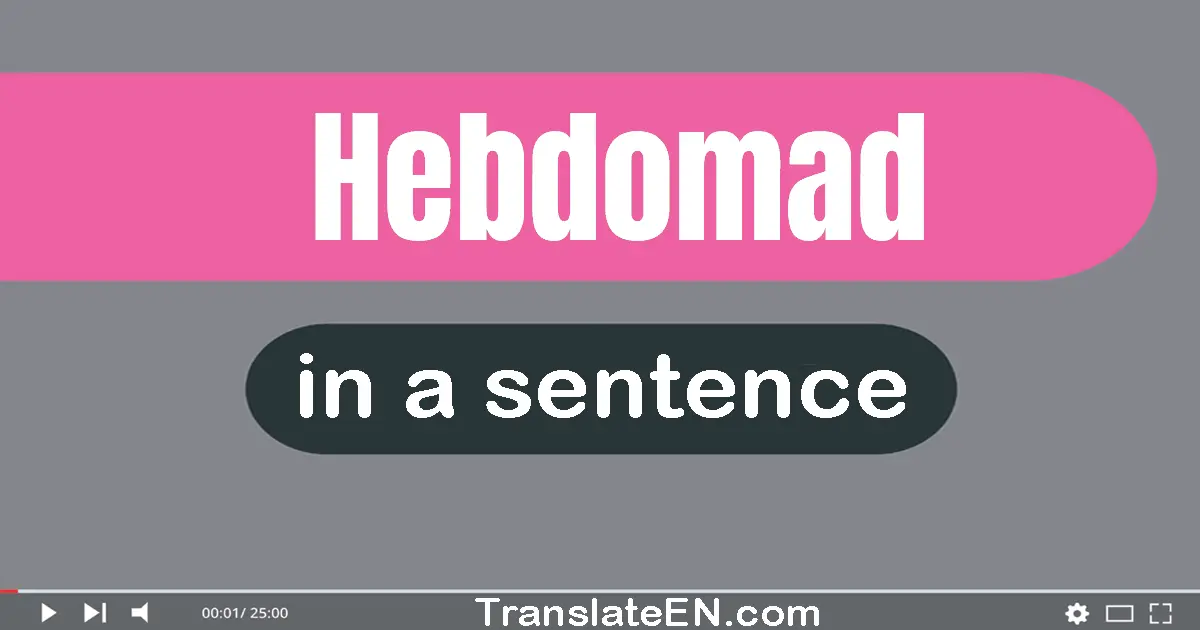 Hebdomad in a sentence