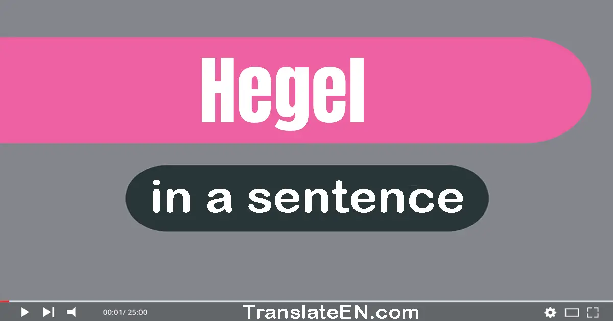 Use "hegel" in a sentence | "hegel" sentence examples