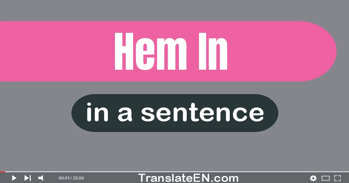 Hem In in a sentence