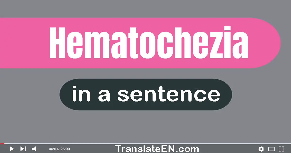 Hematochezia in a sentence