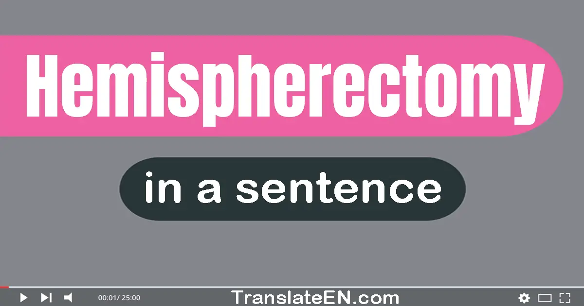 Hemispherectomy in a sentence