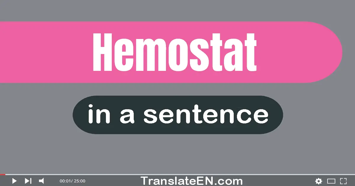 Hemostat in a sentence